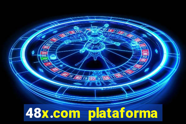 48x.com plataforma de jogos