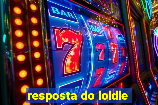 resposta do loldle