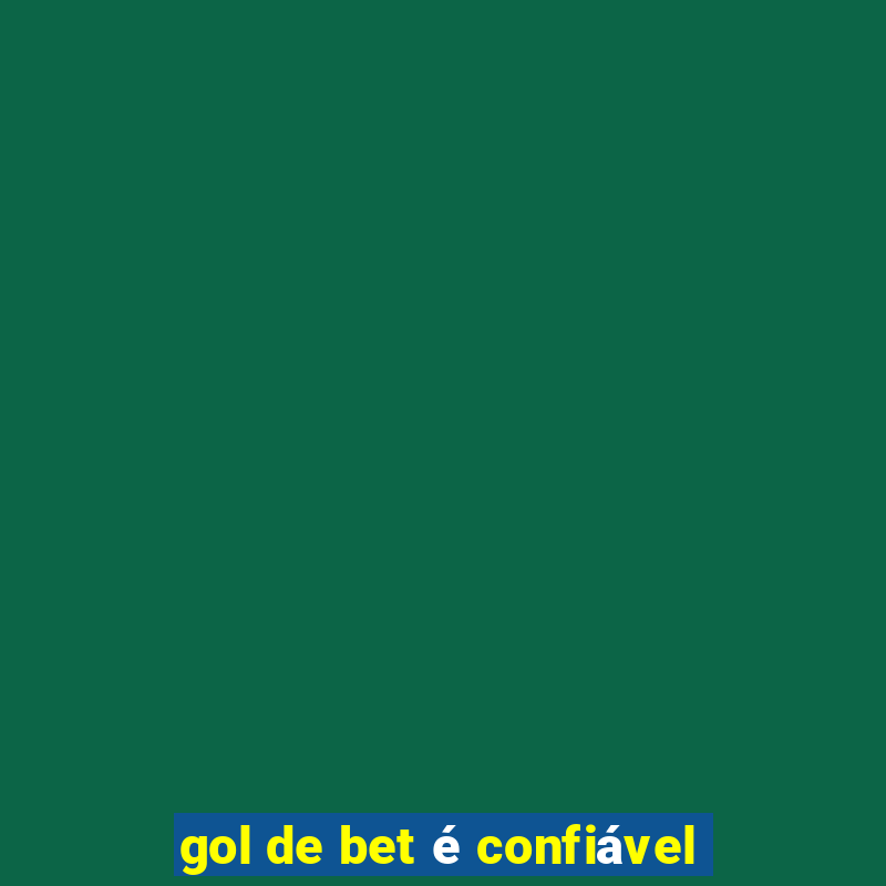 gol de bet é confiável