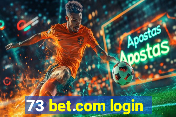 73 bet.com login