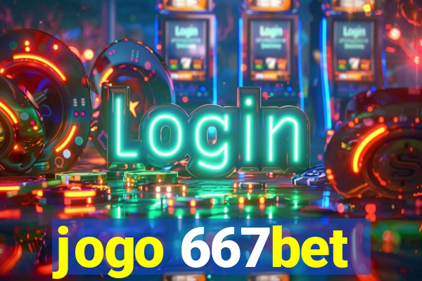 jogo 667bet