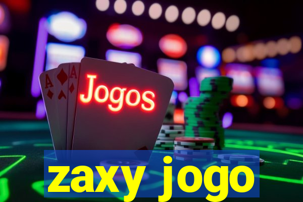 zaxy jogo