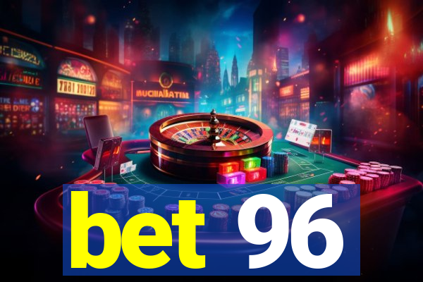 bet 96