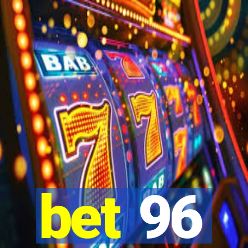 bet 96