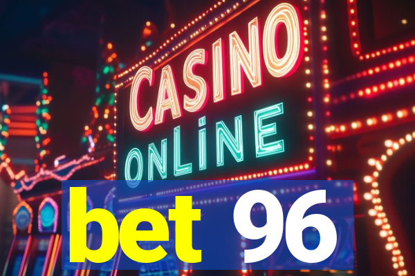 bet 96