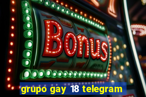 grupo gay 18 telegram