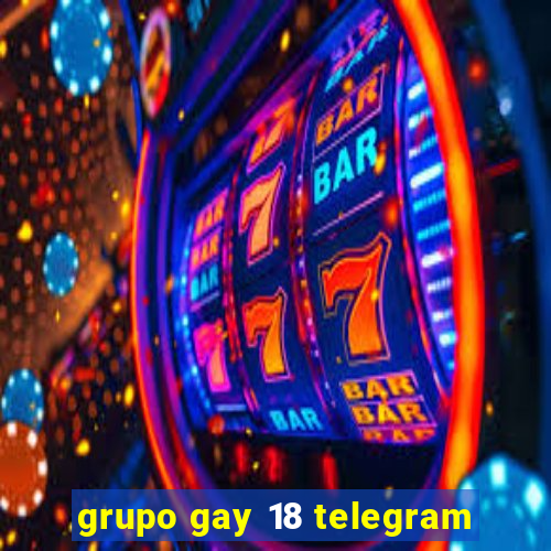 grupo gay 18 telegram