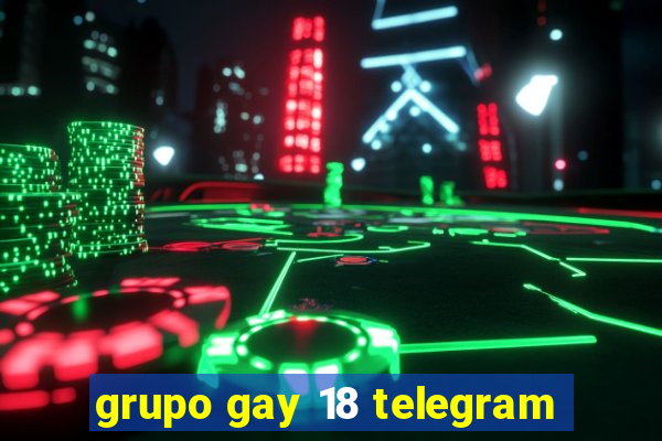 grupo gay 18 telegram