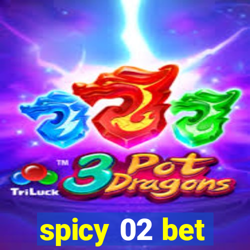 spicy 02 bet