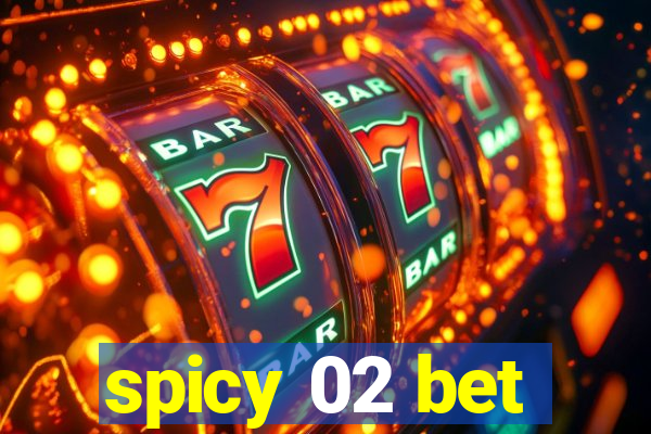 spicy 02 bet