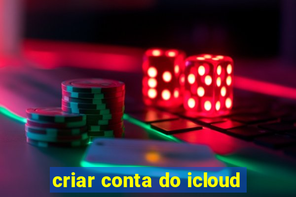 criar conta do icloud