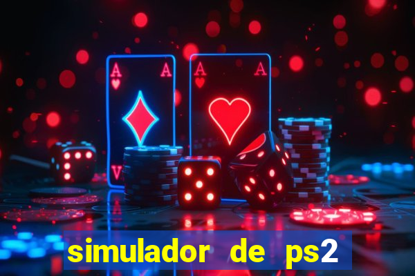 simulador de ps2 para pc