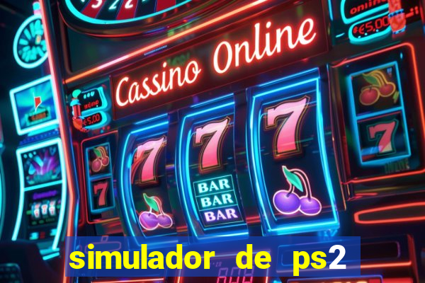 simulador de ps2 para pc