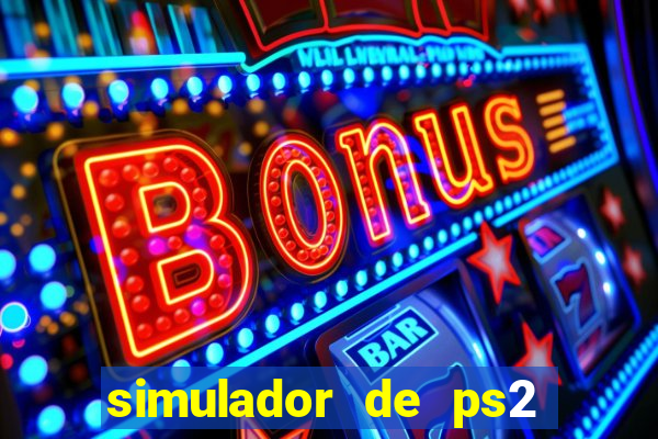 simulador de ps2 para pc