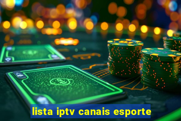 lista iptv canais esporte