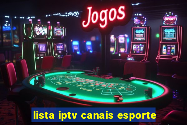 lista iptv canais esporte