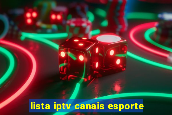 lista iptv canais esporte