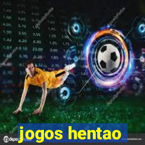 jogos hentao