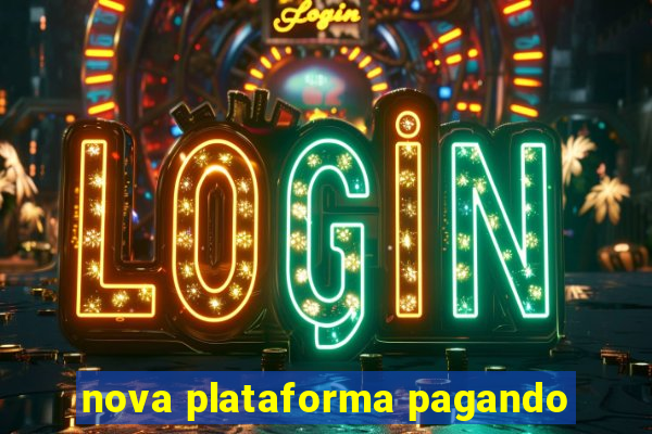 nova plataforma pagando