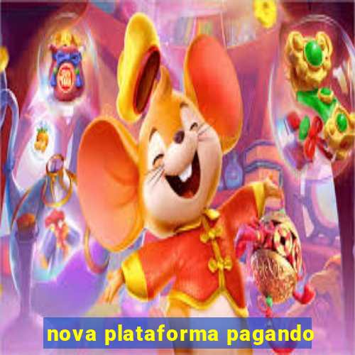 nova plataforma pagando