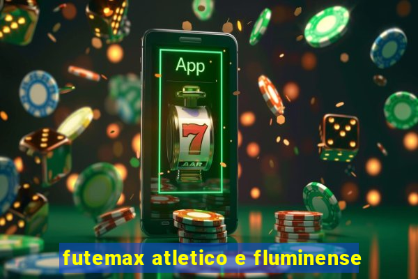 futemax atletico e fluminense