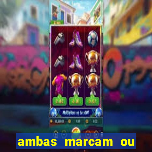 ambas marcam ou mais de 2.5