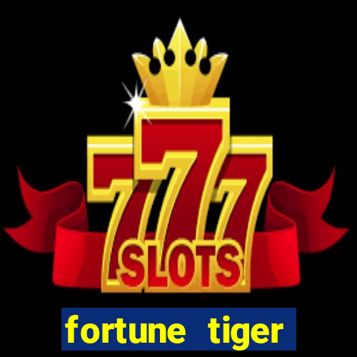 fortune tiger plataforma pagante