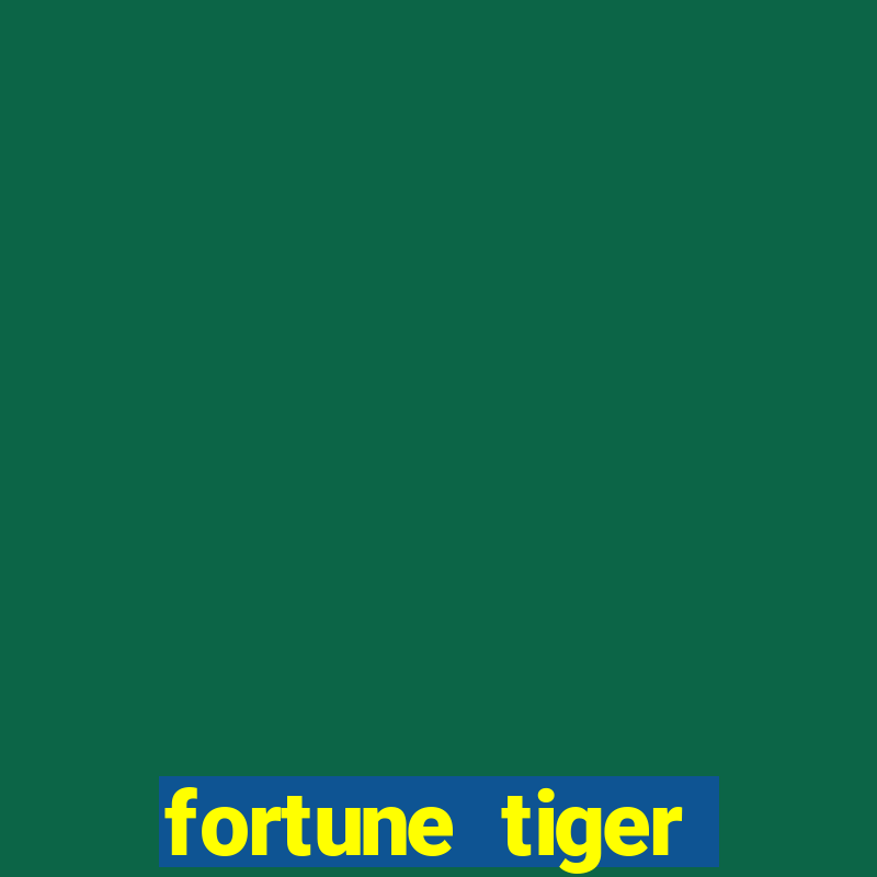 fortune tiger plataforma pagante