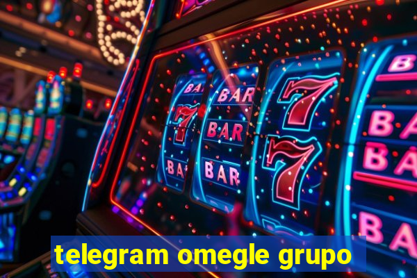 telegram omegle grupo