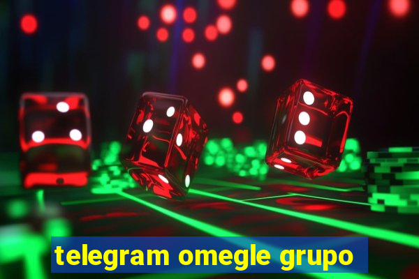 telegram omegle grupo