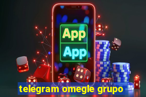 telegram omegle grupo