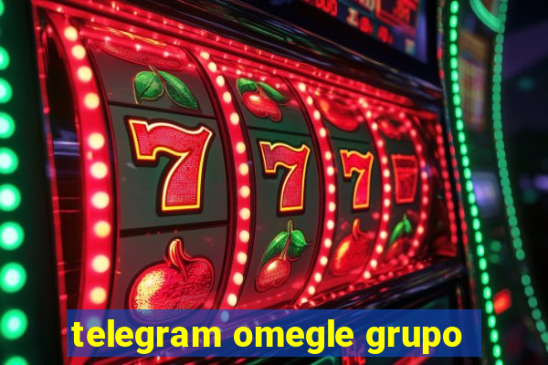 telegram omegle grupo