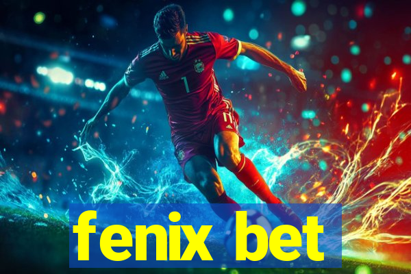 fenix bet