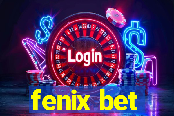 fenix bet