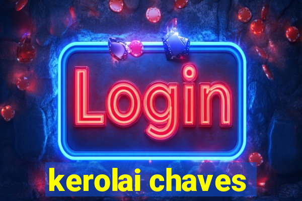 kerolai chaves