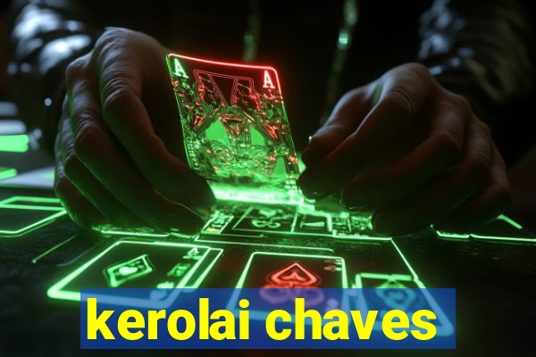 kerolai chaves