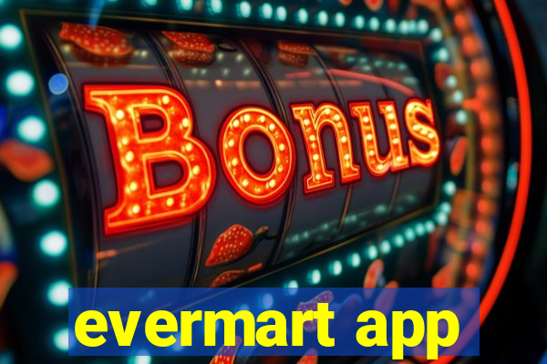 evermart app