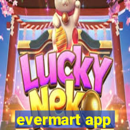 evermart app