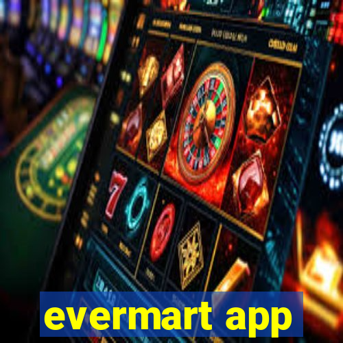 evermart app