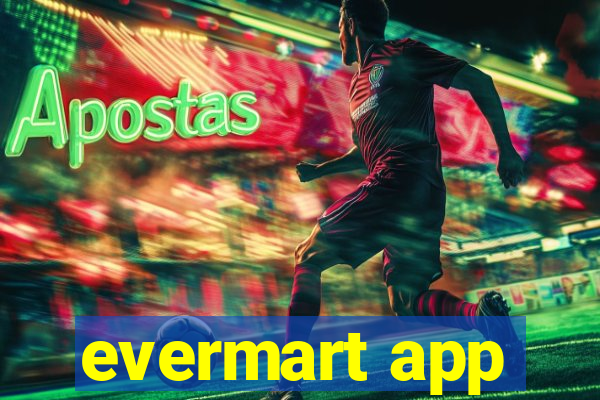 evermart app