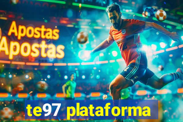 te97 plataforma