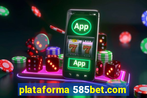 plataforma 585bet.com