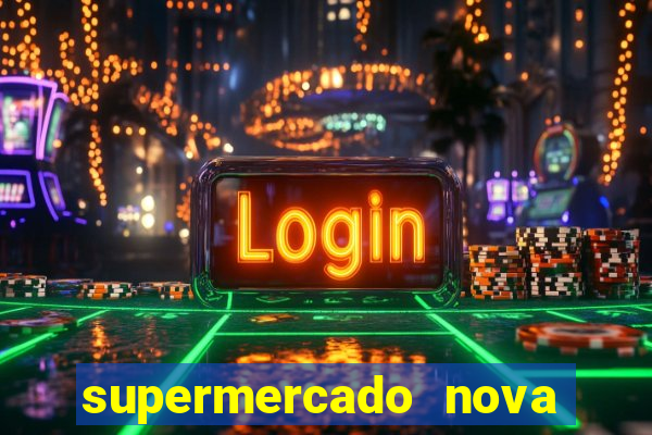 supermercado nova gera  o vila cisper