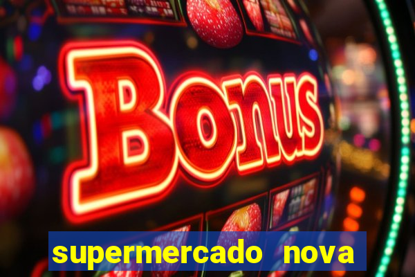 supermercado nova gera  o vila cisper