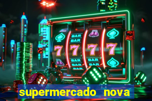 supermercado nova gera  o vila cisper