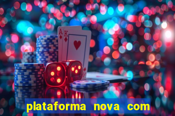 plataforma nova com bonus de cadastro sem deposito