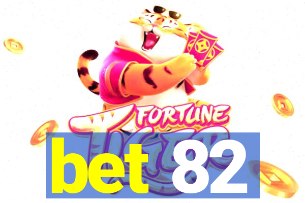 bet 82