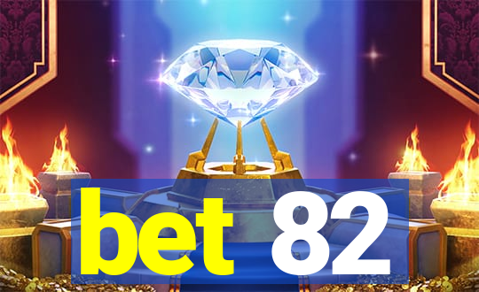 bet 82