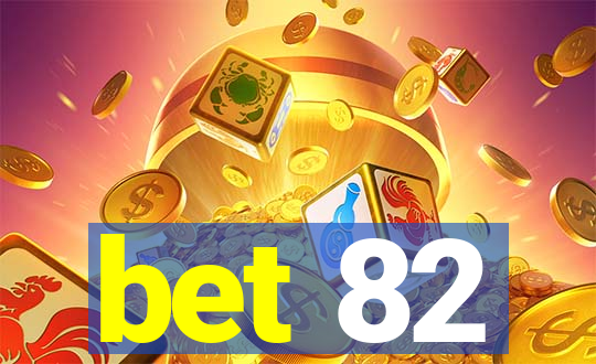 bet 82