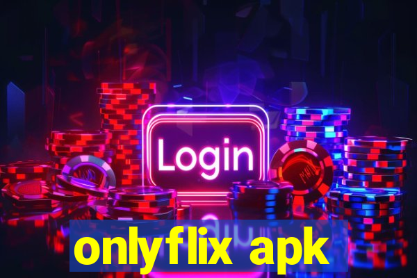 onlyflix apk